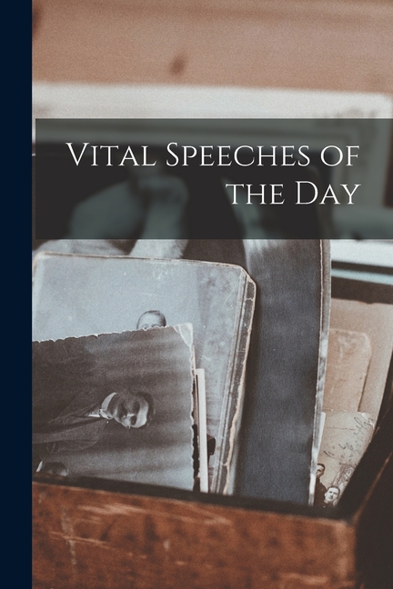 Vital Speeches of the Day
