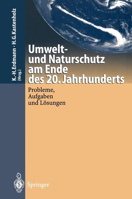 Umwelt-Und Naturschutz Am Ende Des 20. Jahrhunderts: Probleme, Aufgaben Und Lösungen
