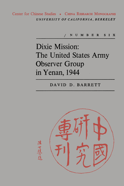 Dixie Mission: The United States Army Observer Group in Yenan, 1944 Volume 6