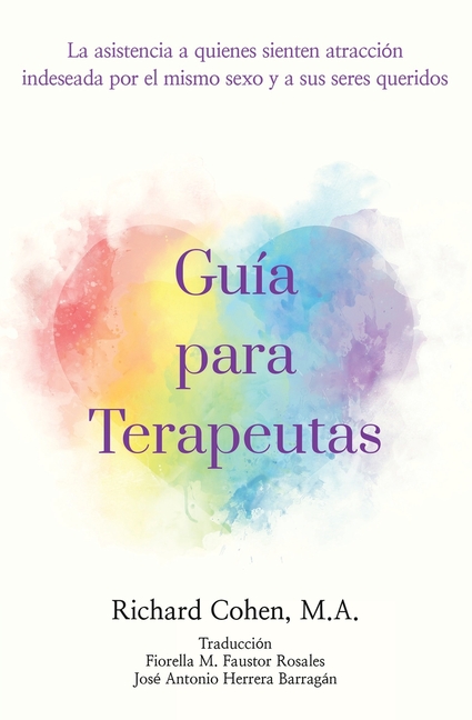 Guía para Terapeutas: La asistencia a quienes sienten atracción por el mismo sexo y a sus seres queridos