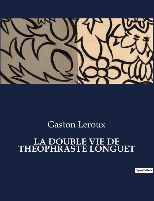 La Double Vie de Théophraste Longuet