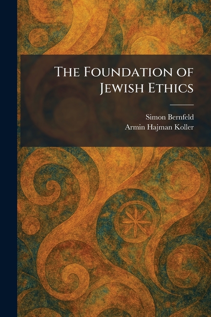 The Foundation of Jewish Ethics