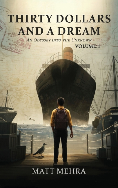 Thirty Dollars and A Dream: An Odyssey into the Unknown