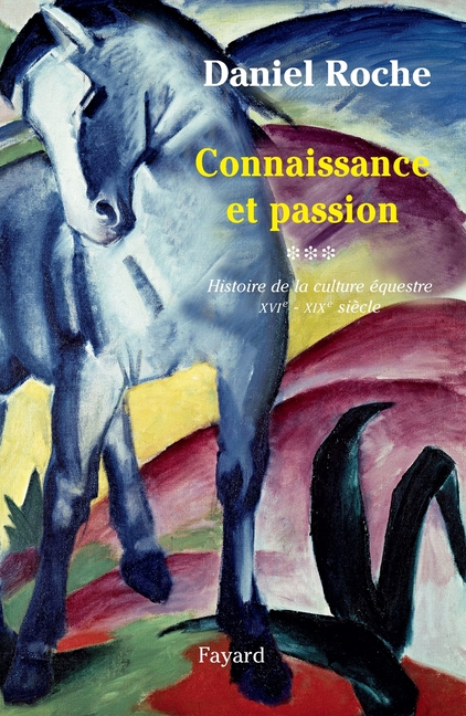 Culture équestre de l'Occident - Connaissances et passion: Vol. III, Connaissance et passion