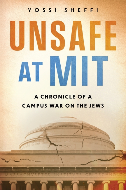 Unsafe at MIT: A Chronicle of a Campus War on the Jews