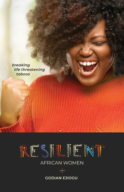 Resilient African Women: Breaking Life Threatening Taboos