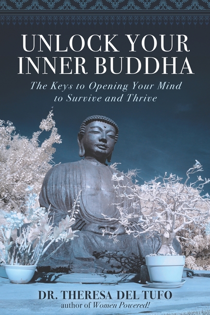 Unlock Your Inner Buddha: The Keys to Opening Your Mind to Survive and Thrive