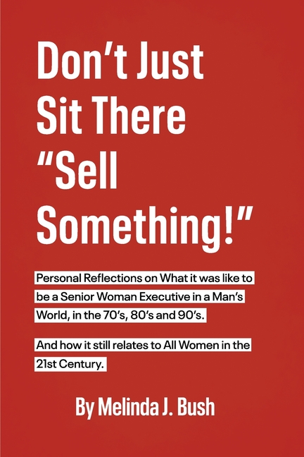 Don't Just Sit There "Sell Something!"