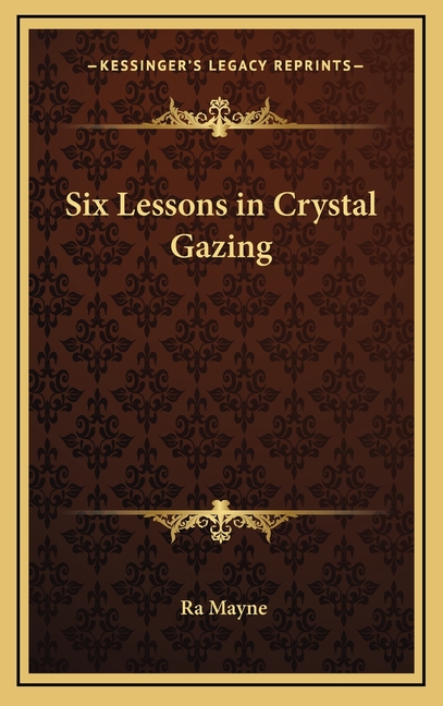 Six Lessons in Crystal Gazing