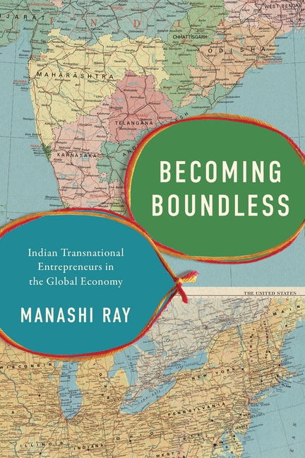 Becoming Boundless: Indian Transnational Entrepreneurs in the Global Economy