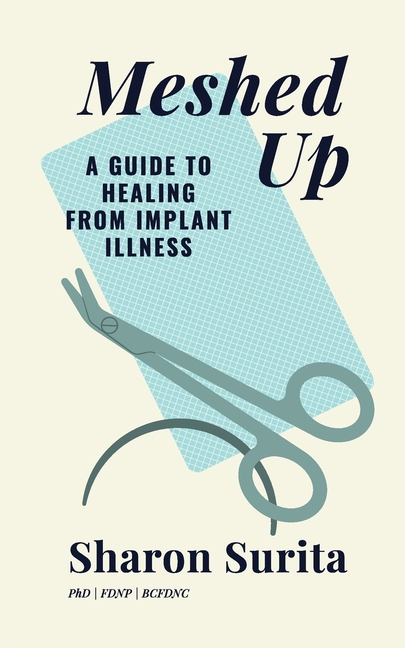 Meshed Up: A Guide to Healing from Implant Illness