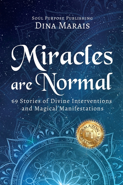 Miracles Are Normal: 69 Stories of Divine Interventions and Magical Manifestations