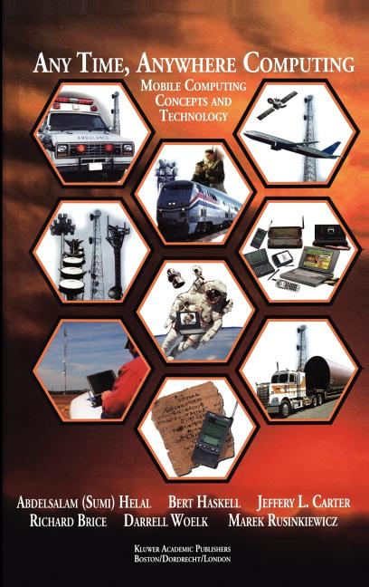 Any Time, Anywhere Computing: Mobile Computing Concepts and Technology