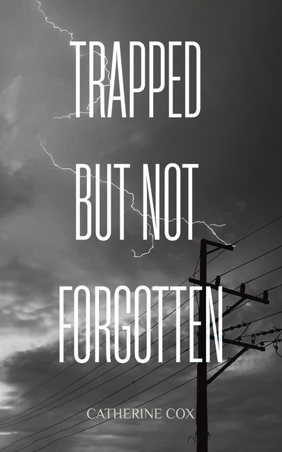 Trapped but Not Forgotten