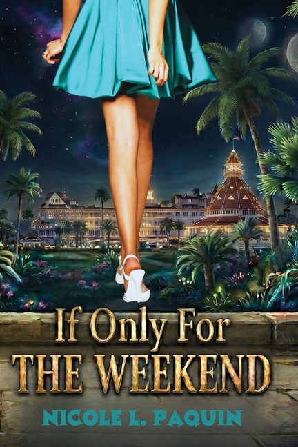 If Only For The Weekend