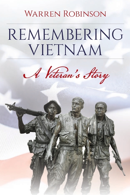 Remembering Vietnam A Veteran's Story