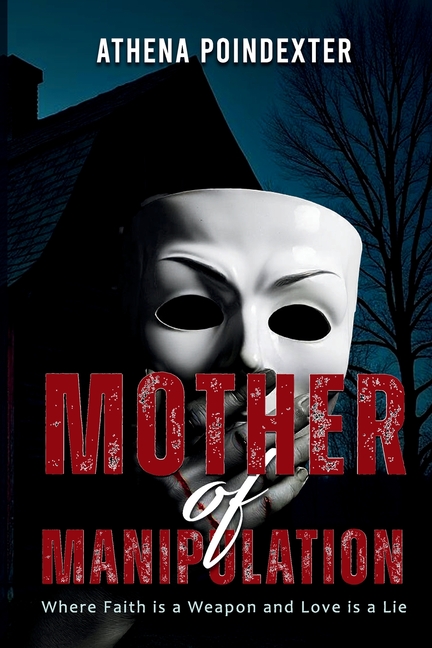 Mother of Manipulation: Where Faith is a Weapon and Love is a Lie