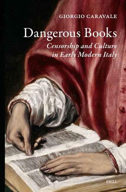 Dangerous Books: Censorship and Culture in Early Modern Italy