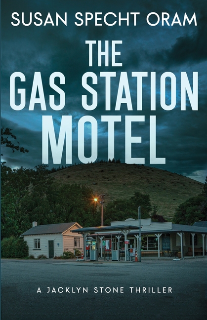 The Gas Station Motel: A Jacklyn Stone Thriller
