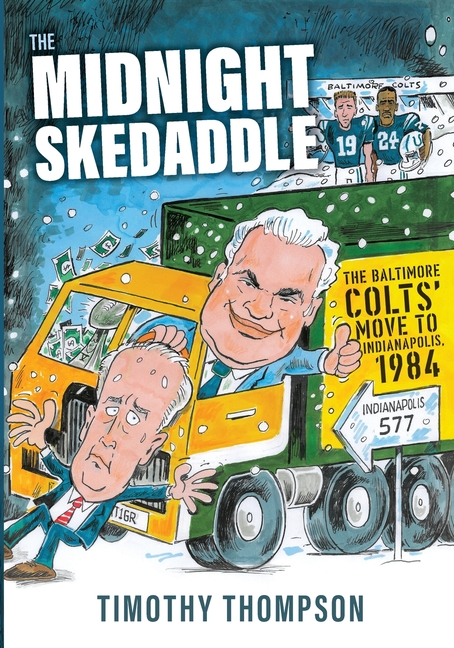 The Midnight Skedaddle: The Baltimore Colts' Move to Indianapolis, 1984