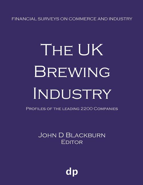 The UK Brewing Industry: Profiles of the leading 2200 companies