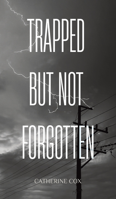 Trapped but Not Forgotten