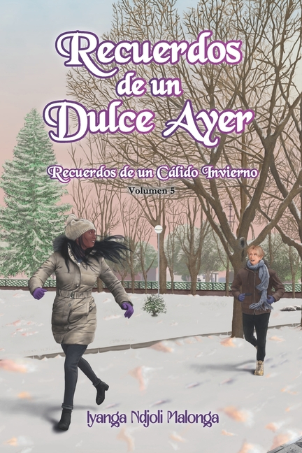 Recuerdos de un Dulce Ayer: Recuerdos de un Cálido Invierno