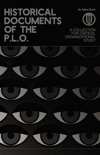 Historical Documents of the P.L.O.: A Collection for Critical Organizational Study