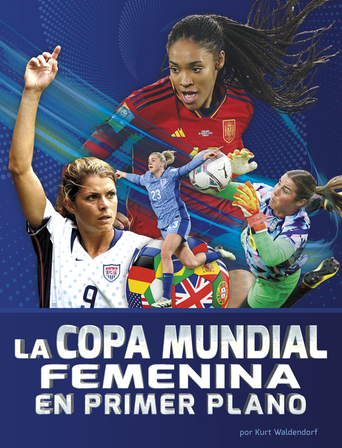 La Copa Mundial Femenina En Primer Plano (Women's World Cup Close-Up)