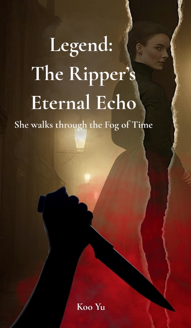 Legend: The Ripper's Eternal Echo: An Immortal Investigator Mystery