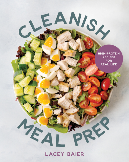 Cleanish Meal Prep: High-Protein Recipes for Real Life