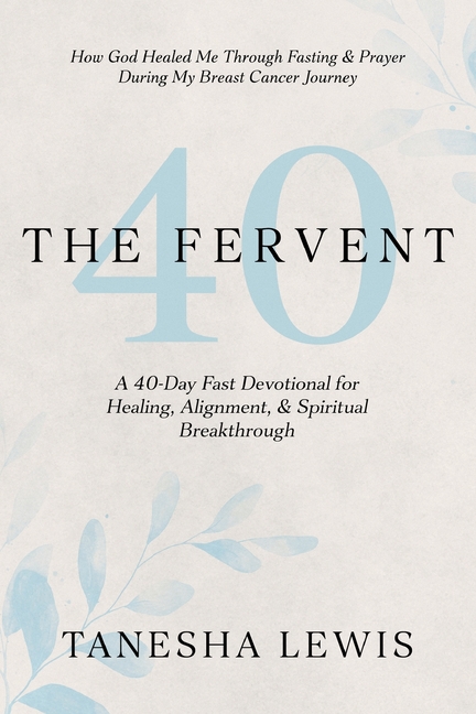 The Fervent: A 40-Day Fast Devotional