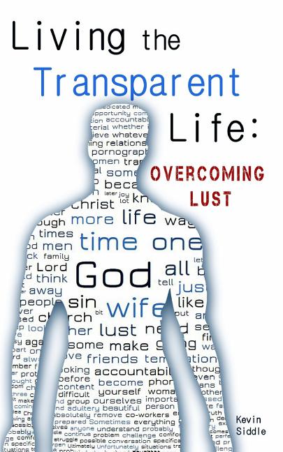 Living the Transparent Life: Overcoming Lust