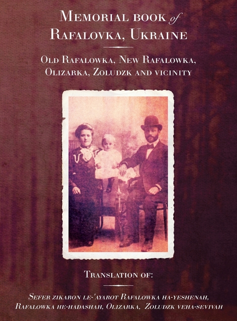 Memorial book for the towns of Old Rafalowka, New Rafalowka and vicinity