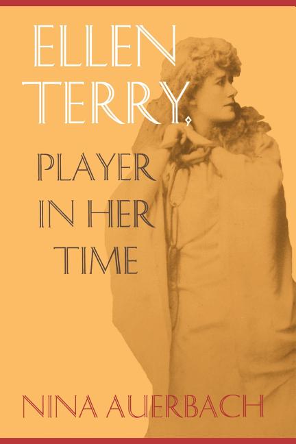 Ellen Terry: Player in Her Time