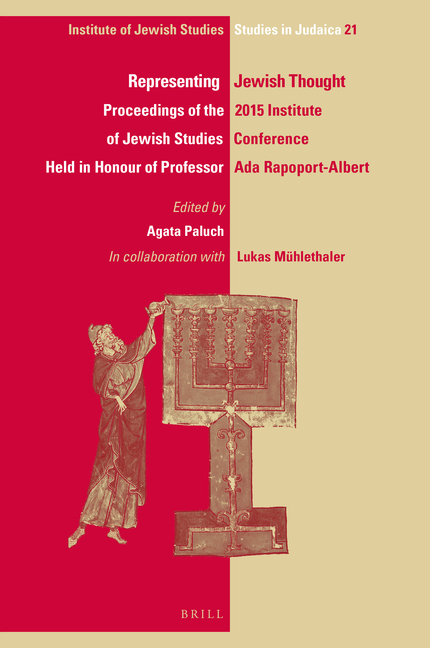 Representing Jewish Thought: Proceedings of the 2015 Institute of Jewish Studies Conference Held in Honour of Professor ADA Rapoport-Albert