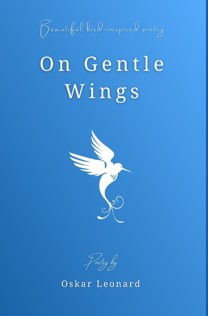 On Gentle Wings: Beautiful Bird-Inspired Poetry