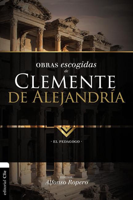 El Obras escogidas de Clemente de Alejandr��a: El pedagogo