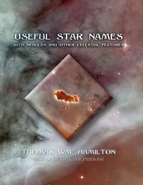Useful Star Names: With Nebulas and Other Celestial Features