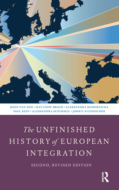 The Unfinished History of European Integration: Second, Revised Edition