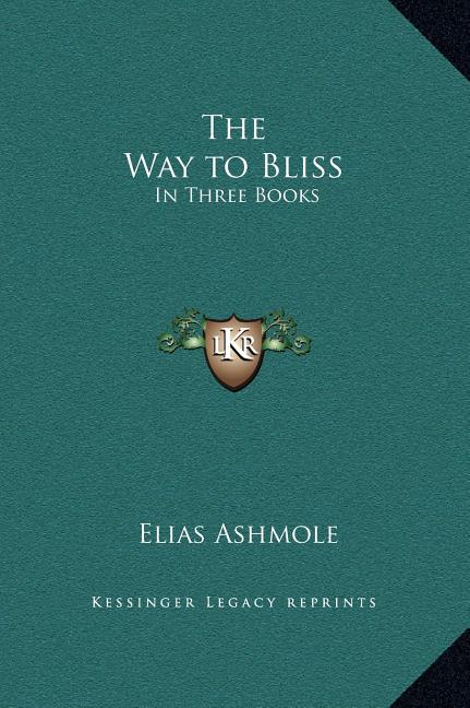 The Way to Bliss: In Three Books