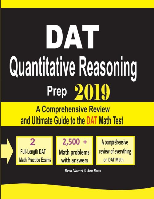 DAT Quantitative Reasoning Prep 2019: A Comprehensive Review and Ultimate Guide to the DAT Math Test