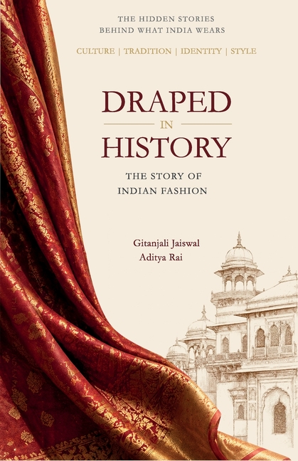 Draped in History: The Story of Indian Fashion