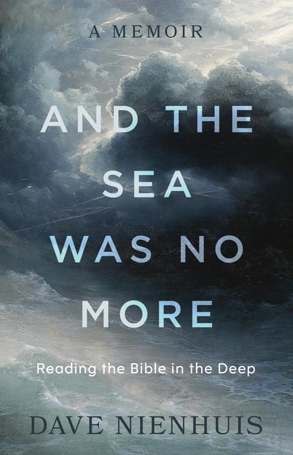 And the Sea Was No More: Reading the Bible in the Deep