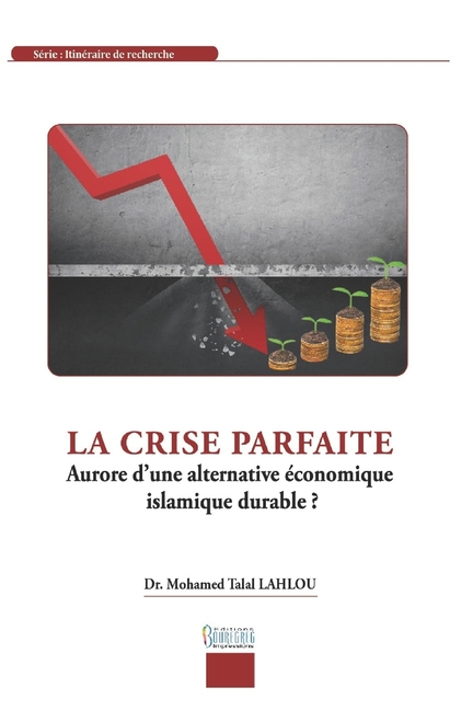 La crise parfaite: Aurore d'une alternative économique islamique durable