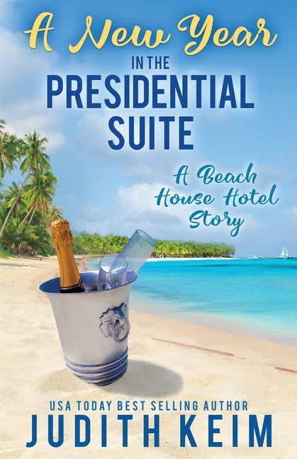 A New Year In The Presidential Suite: A Beach House Hotel Story