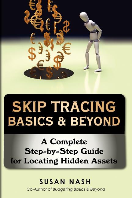 Skip Tracing Basics & Beyond: A Complete Step-by-Step Guide for Locating Hidden Assets