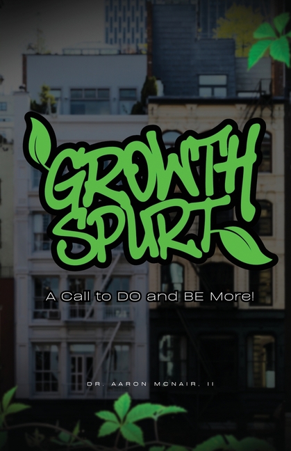 Growth Spurt: A Call to DO and BE More!
