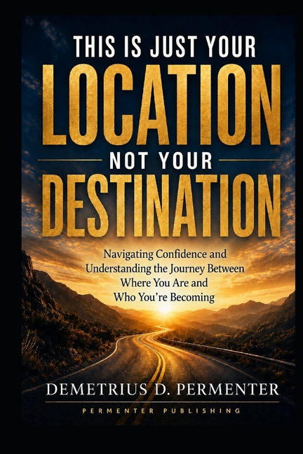 This is Just Your Location, Not Your Destination: A Journey from Self-Doubt to Alignment
