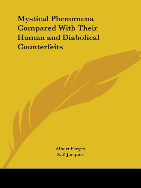 Mystical Phenomena Compared With Their Human and Diabolical Counterfeits